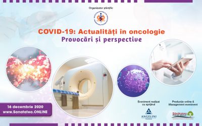 16.12.2020 | COVID-19: Actualități în oncologie – Provocări și perspective